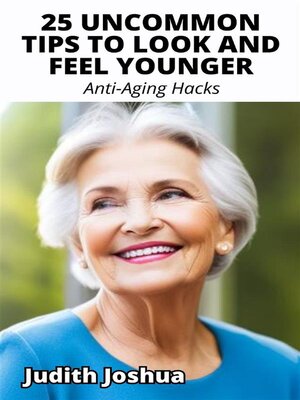 cover image of 25 Uncommon Tips to Look and Feel Younger